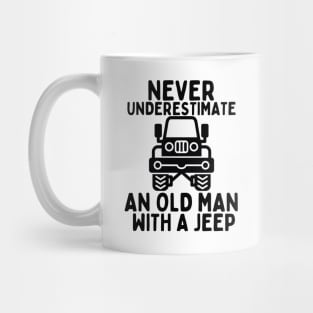 Never underestimate an old man with a jeep Mug